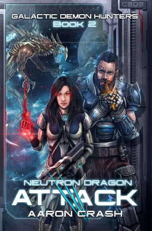 [Galactic Demon Hunters 02] • Neutron Dragon Attack · A Paranormal Space Opera Adventure (Galactic Demon Hunters Book 2)